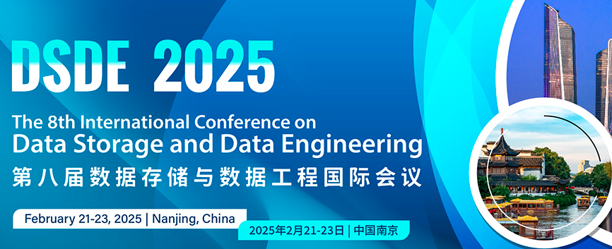 2025 The 8th International Conference on Data Storage and Data Engineering (DSDE 2025), Nanjing, China