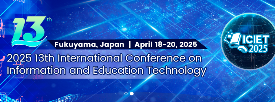 2025 13th International Conference on Information and Education Technology (ICIET 2025), Fukuyama, Japan
