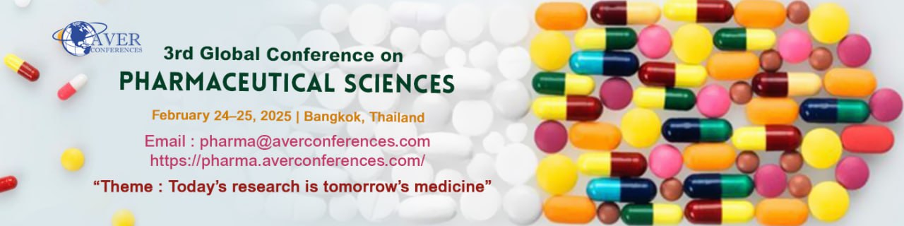 3rd Global Conference on Pharmaceutical Sciences, Bangkok, Thailand