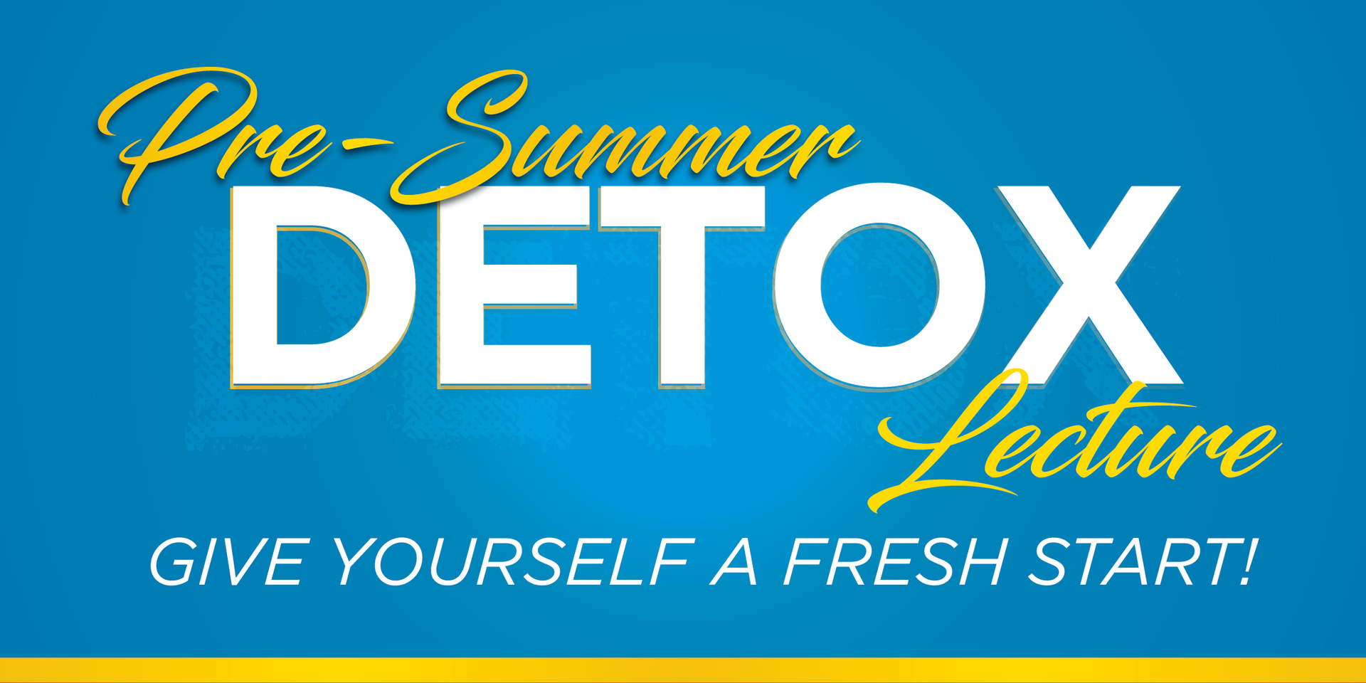 Pre-Summer Detox Lecture - Give Yourself a Fresh Start!, Los Angeles, California, United States