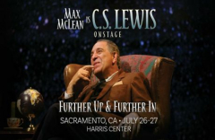 C.S. Lewis On Stage: Further Up And Further In (Sacramento, CA)