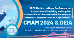 2024 The International Conference on Computational Modeling and Applied Mathematics - Chinese-Russian Conference "Differential Equations and Its Applications" (CMAM 2024 & DEIA)