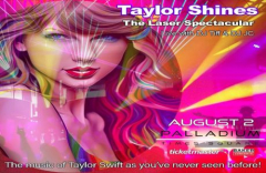 Taylor Shines - The Laser Spectacular in NYC Aug 2nd at Palladium Times Square for Taylor Swift Fans