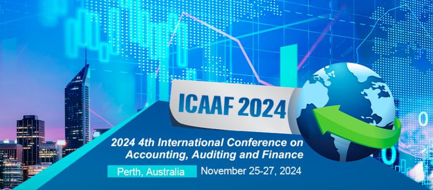 2024 4th International Conference on Accounting, Auditing and Finance (ICAAF 2024), Perth, Australia