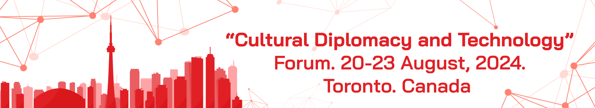 Cultural Diplomacy and Technology Forum, Toronto, Ontario, Canada