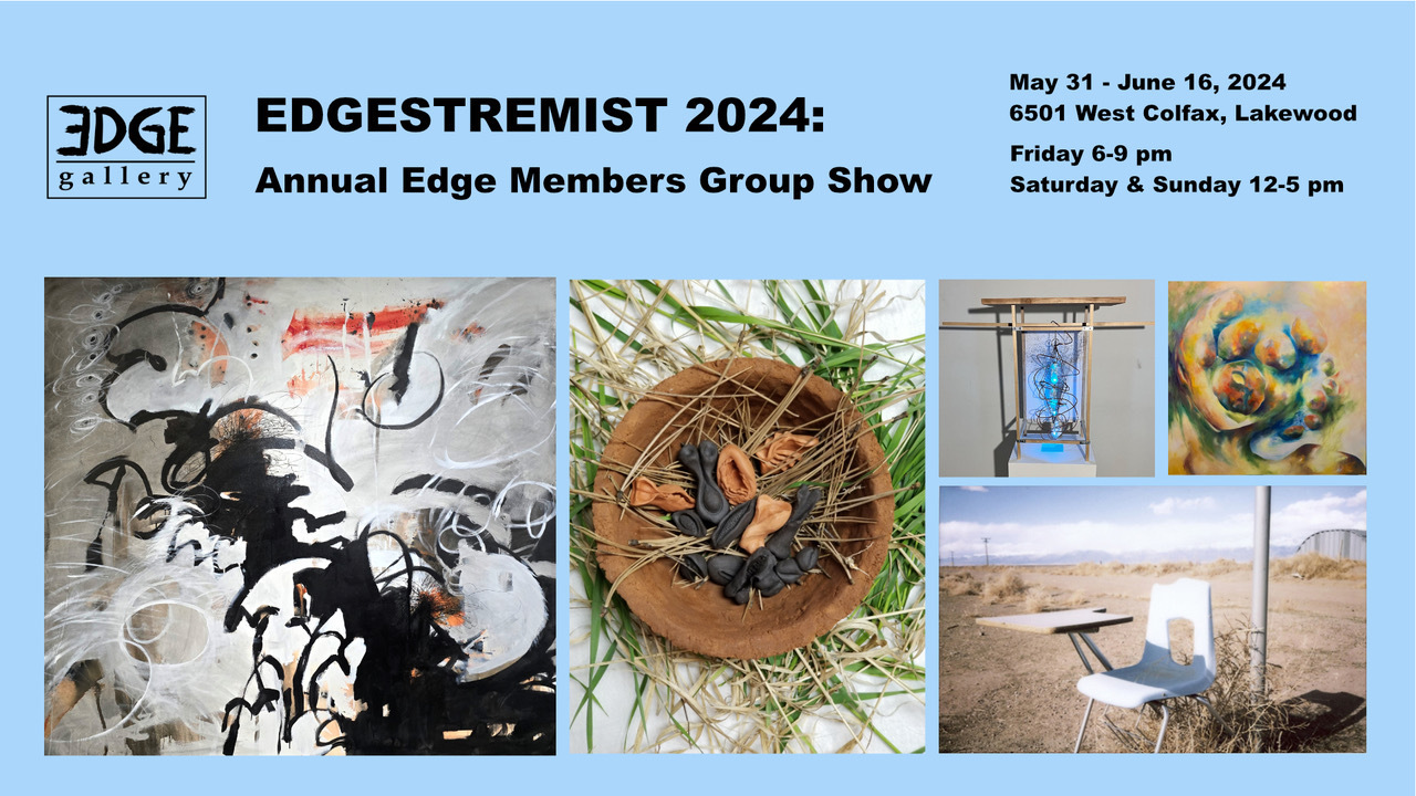EDGESTREMIST 2024: Annual EDGE Gallery Members' Show, Lakewood, Colorado, United States