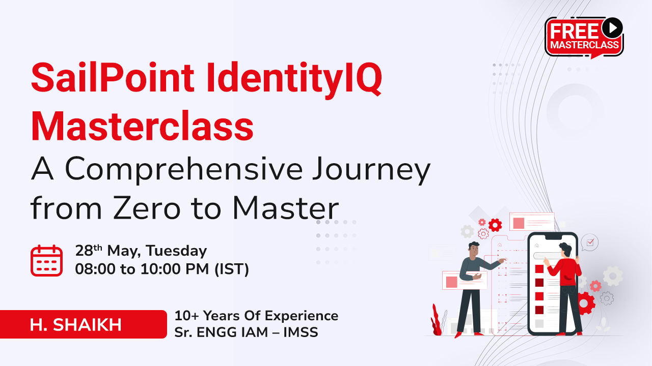 Free Masterclass For SailPoint IdentityIQ Masterclass: A Comprehensive Journey from Zero to Master, Online Event