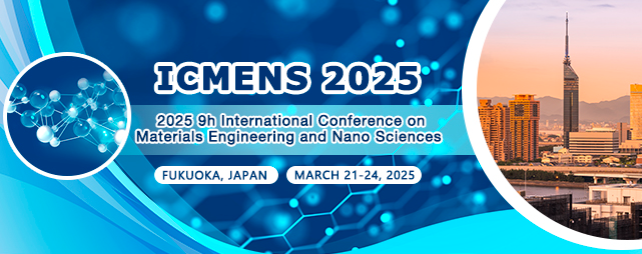 2025 9th International Conference on Materials Engineering and Nano Sciences (ICMENS 2025), Fukuoka, Japan