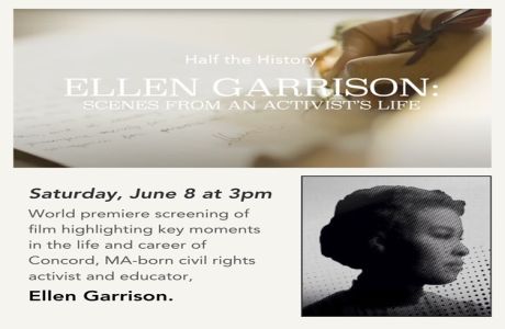 Ellen Garrison - Scenes from an Activist's Life (World Premiere), Concord, Massachusetts, United States