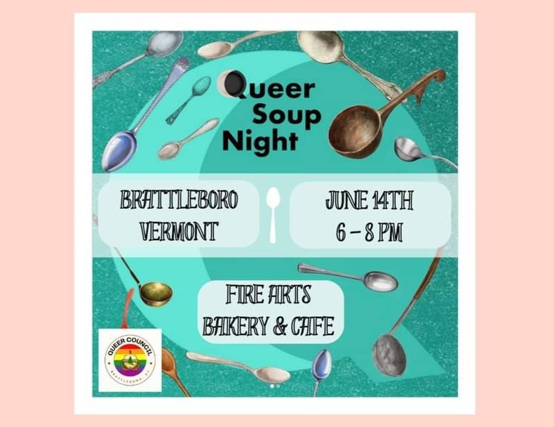Queer Soup Night -- Pride Edition, Brattleboro, Vermont, United States