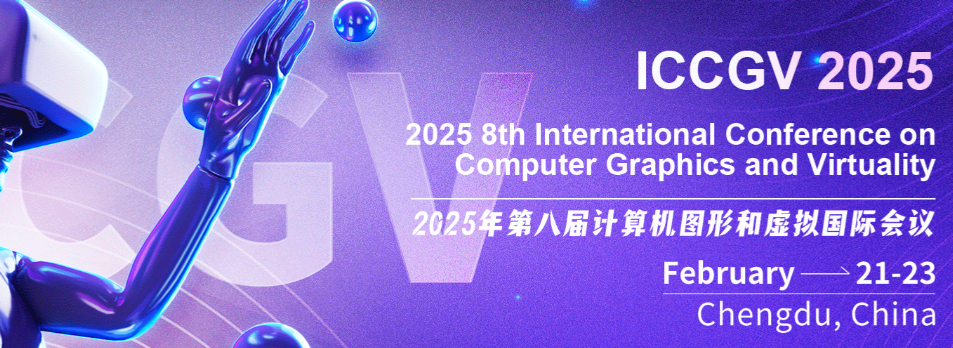 2025 Eighth International Conference on Computer Graphics and Virtuality (ICCGV 2025), Chengdu, China