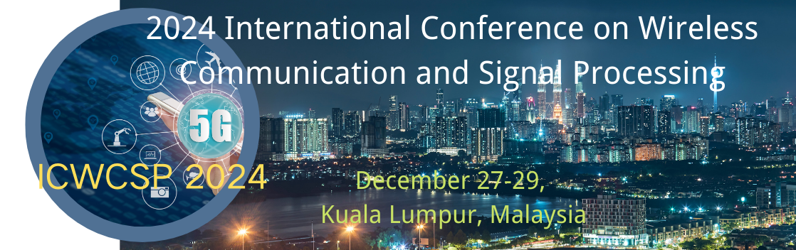 2024 International Conference on Wireless Communication and Signal Processing, Kuala Lumpur, Malaysia
