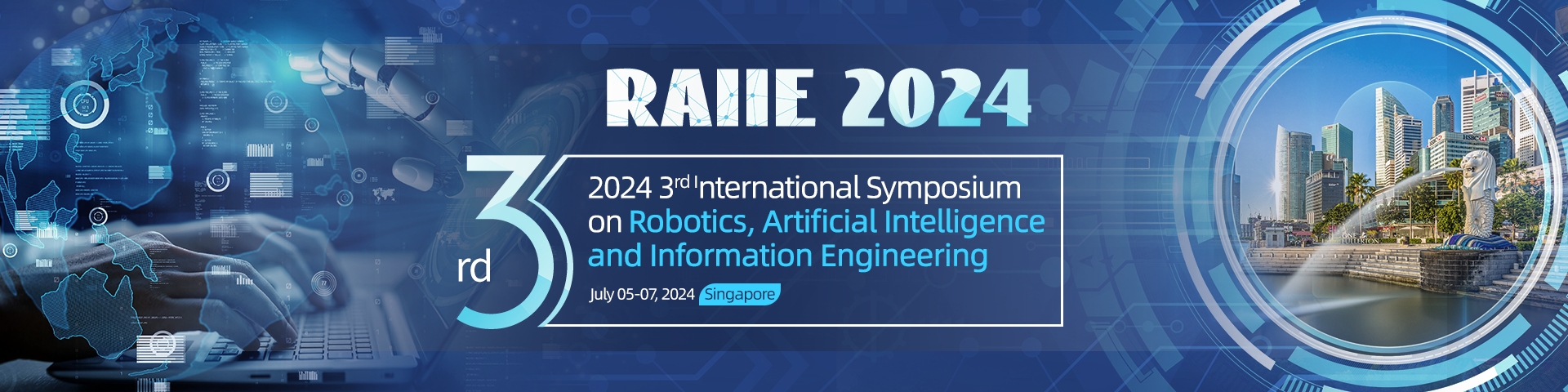 2024 3rd International Symposium on Robotics, Artificial Intelligence and Information Engineering (RAIIE 2024), Singapore