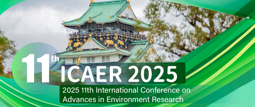 2025 11th International Conference on Advances in Environment Research (ICAER 2025), Osaka, Japan
