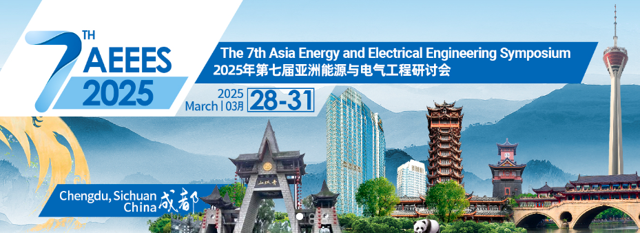 2025 The 7th Asia Energy and Electrical Engineering Symposium (AEEES 2025), Chengdu, China