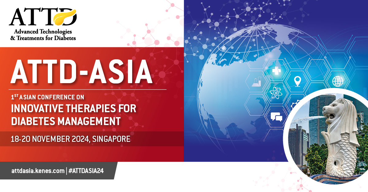 ATTD-ASIA 2024 - 1st Asian Conference on Innovative Therapies for Diabetes Management, Singapore