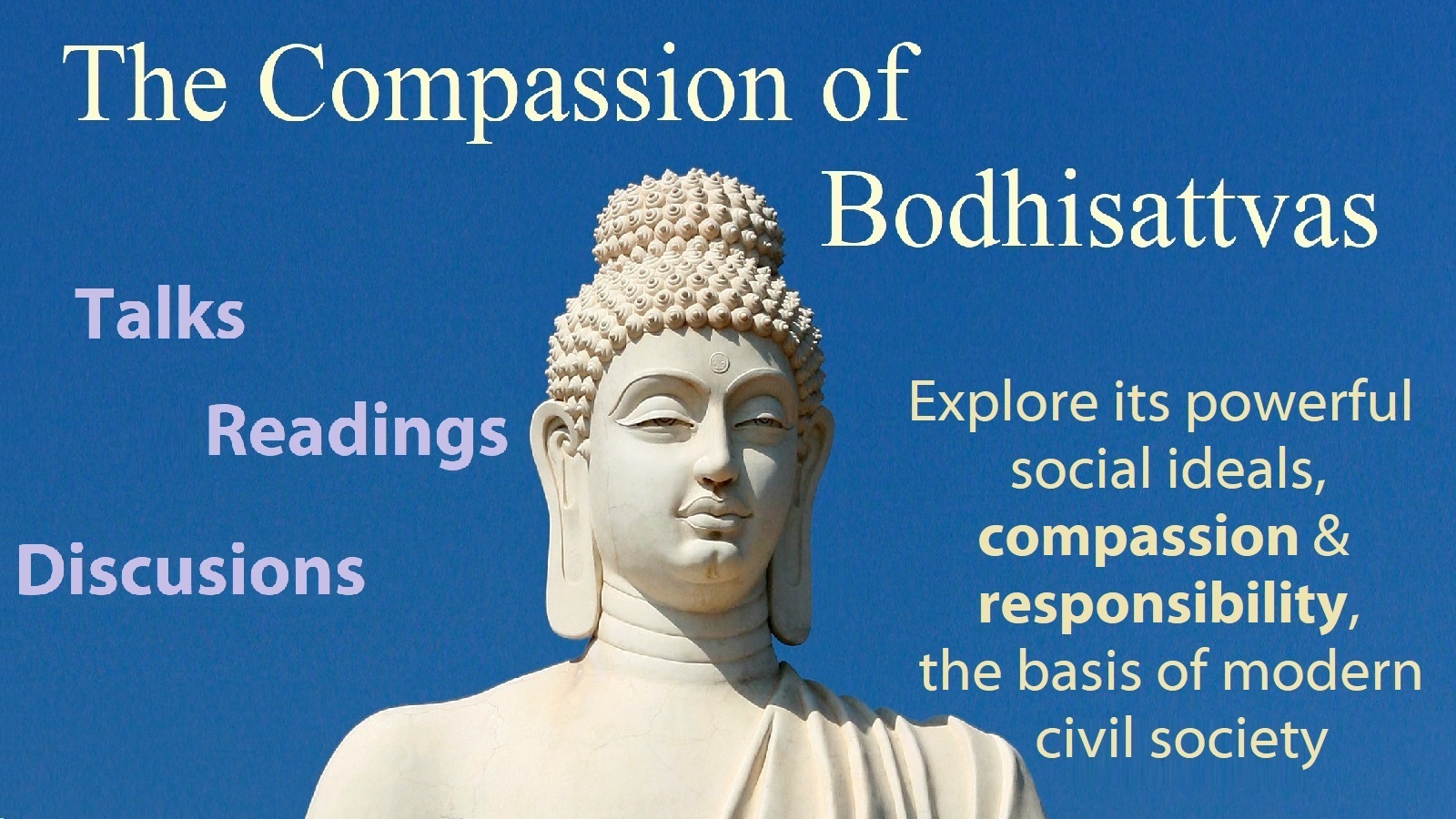Talks and readings on "The Compassion of Bodhisattvas", London, England, United Kingdom