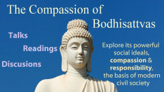 Talks and readings on "The Compassion of Bodhisattvas"