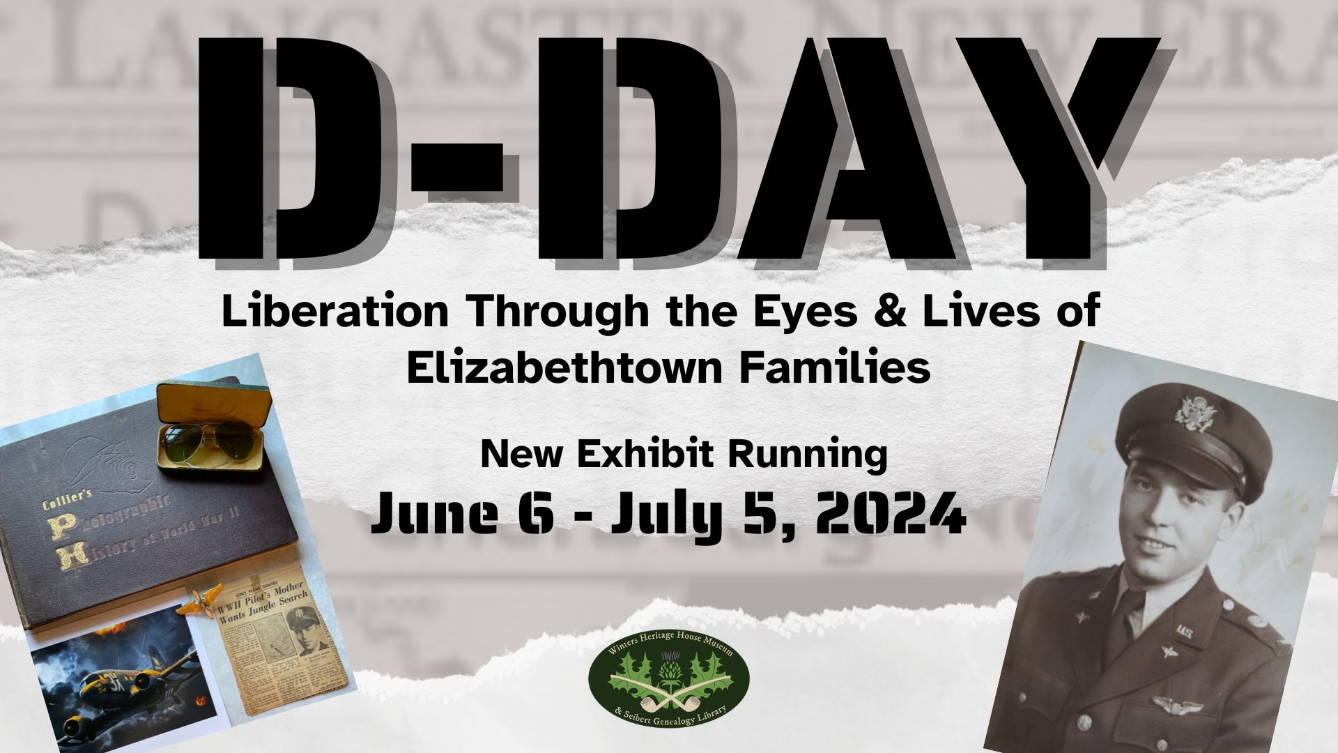 New Exhibit and Presentation - D-Day: Liberation Through the Eyes and Lives of Elizabethtown Families, Elizabethtown, Pennsylvania, United States