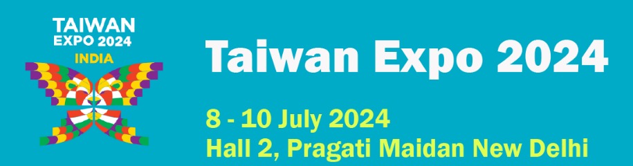 Taiwan Expo India 2024 - Smart, Green Innovations in New Delhi, New Delhi, Delhi, India