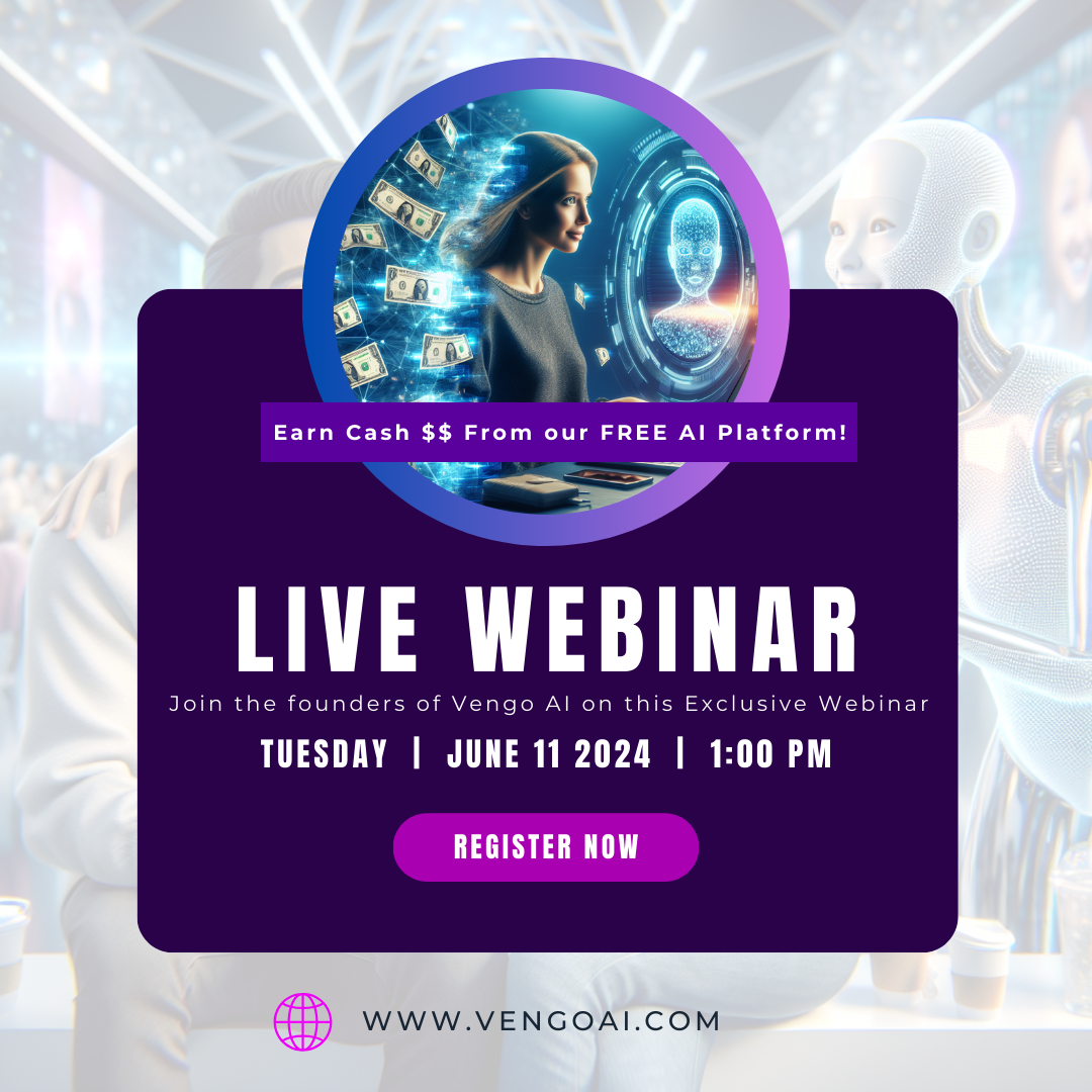 Join the founders of Vengo AI on an exclusive Webinar and EARN MONEY $$ with the future of AI, Online Event
