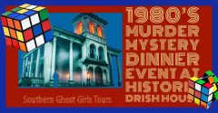 Back to the 1980’s Murder Mystery Dinner Event at The Historic Drish House in Tuscaloosa, Al.