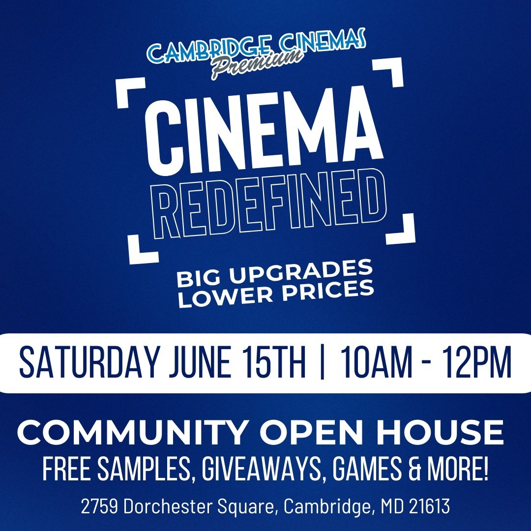 Cambridge Premium Cinemas OPEN HOUSE, Cambridge, Maryland, United States