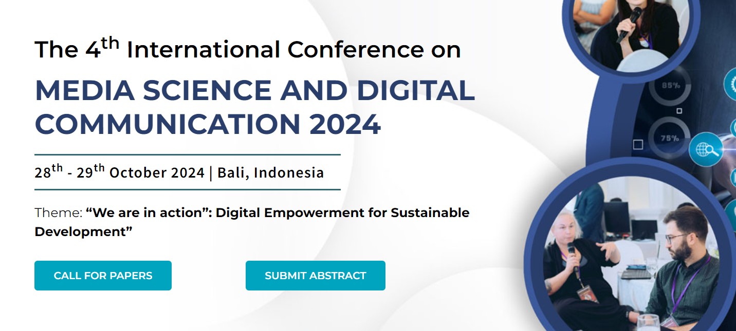 The 4th International Conference on Media Science and Digital Communication 2024, Bali/Indonesia, Bali, Indonesia