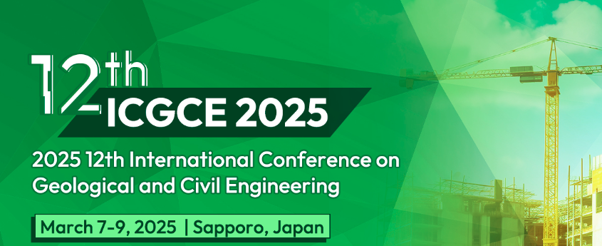 2025 12th International Conference on Geological and Civil Engineering (ICGCE 2025), Sapporo, Japan