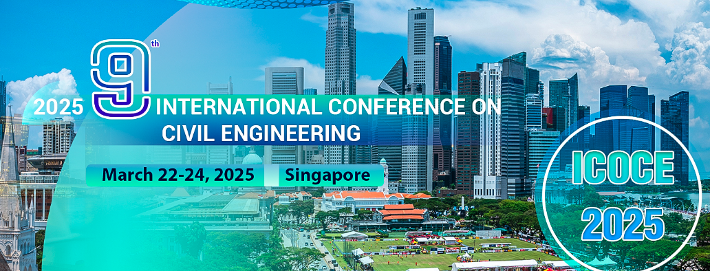 2025 9th International Conference on Civil Engineering (ICOCE 2025), Singapore