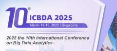 2025 the 10th International Conference on Big Data Analytics (ICBDA 2025)