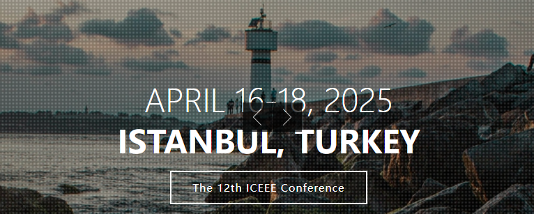 2025 12th International Conference On Electrical And Electronics Engineering (ICEEE 2025), Istanbul, Turkey