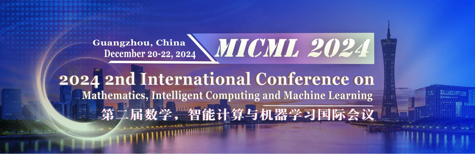 2024 2nd International Conference on Mathematics, Intelligent Computing and Machine Learning (MICML 2024), Guangzhou, Guangdong, China
