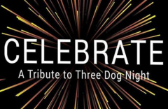 Celebrate A Three Dog Night and Friends Tribute