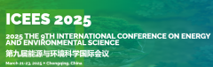 2025 the 9th International Conference on Energy and Environmental Science (ICEES 2025)