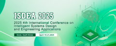 2025 4th International Conference on Intelligent Systems Design and Engineering Applications (ISDEA 2025)