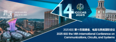 2025 IEEE the 14th International Conference on Communications, Circuits, and Systems (ICCCAS 2025)