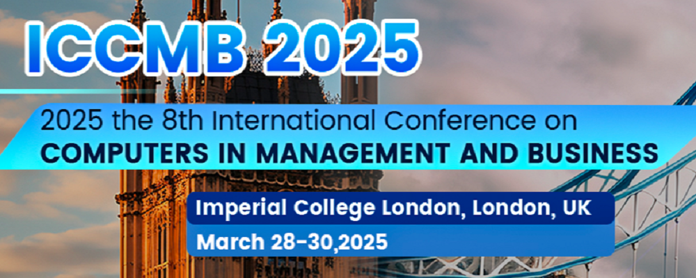 2025 8th International Conference on Computers in Management and Business (ICCMB 2025), London, United Kingdom