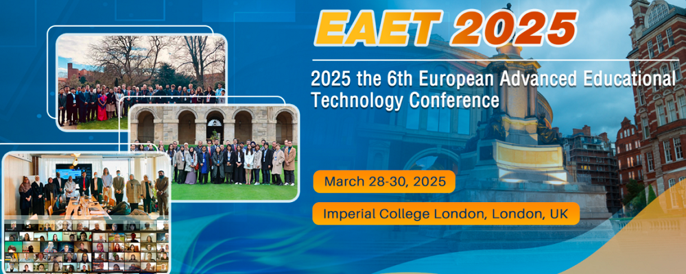 2025 6th European Advanced Educational Technology Conference (EAET 2025), London, United Kingdom