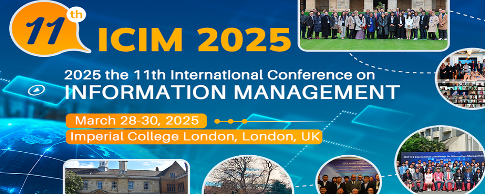 2025 the 11th International Conference on Information Management (ICIM 2025), London, United Kingdom