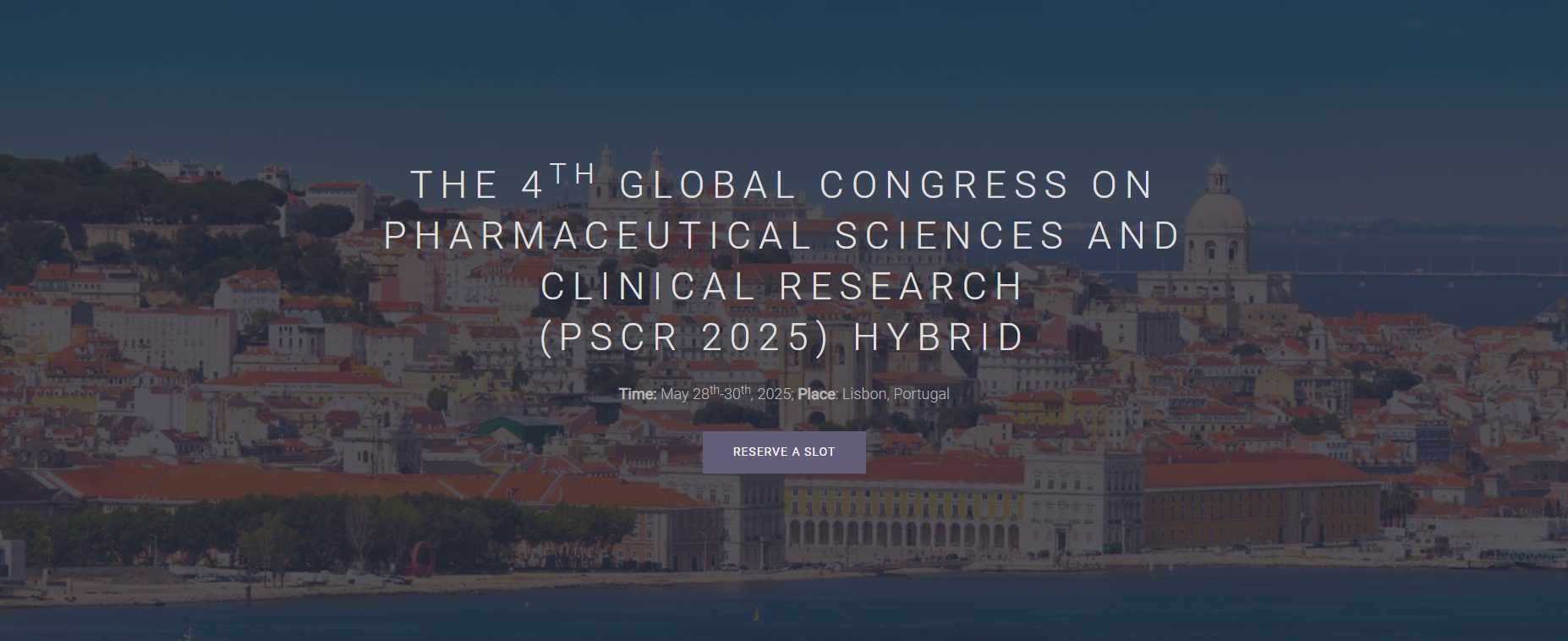The 4th Global Congress on Pharmaceutical Sciences and Clinical Research (PSCR 2025), Lisbon, Lisboa, Portugal