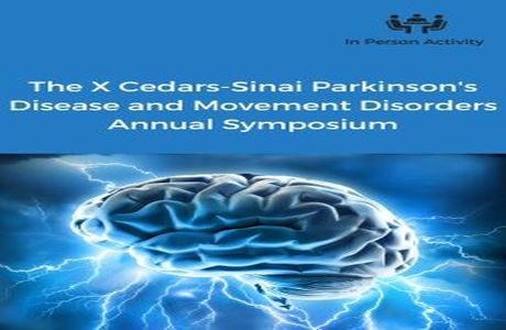The X Cedars-Sinai Parkinson's Disease and Movement Disorders Annual Symposium, Culver City, California, United States