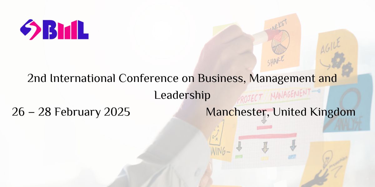 2nd International Conference on Business, Management and Leadership, London, United Kingdom