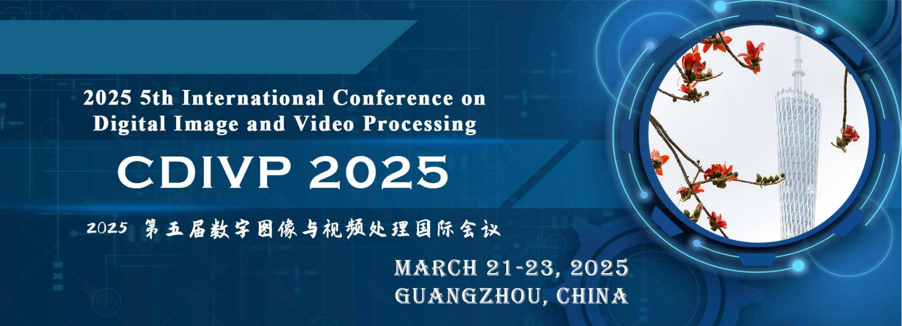 2025 5th International Conference on Digital Image and Video Processing (CDIVP 2025), Guangzhou, Guangdong, China