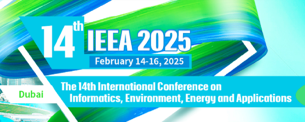 2025 The 14th International Conference on Informatics, Environment, Energy and Applications (IEEA 2025), Dubai, United Arab Emirates