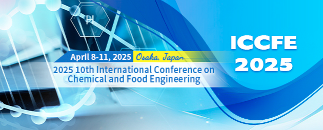 2025 10th International Conference on Chemical and Food Engineering (ICCFE 2025), Osaka, Japan