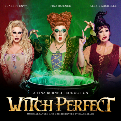 Witch Perfect featuring Rupaul's Drag Race Tina Burner, Alexis Michelle, and Scarlet Envy