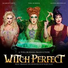 Witch Perfect featuring Rupaul's Drag Race Tina Burner, Alexis Michelle, and Scarlet Envy