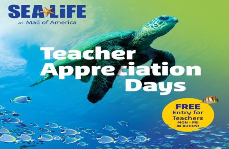 Teacher Appreciation Days at SEA LIFE!, Bloomington, Minnesota, United States