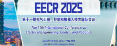 2025 11th International Conference on Electrical Engineering, Control and Robotics (EECR 2025)